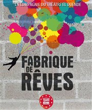 Fabrique de rêves Thtre El Duende Affiche