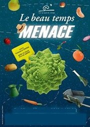 Le beau temps menace ! Thtre de Mnilmontant - Salle Guy Rtor Affiche