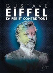 Gustave Eiffel en Fer et contre Tous Comdie de Paris Affiche