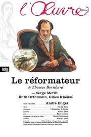 Le reformateur | Les dernières Thtre de l'Oeuvre Affiche