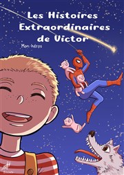 Les histoires extraordinaires de Victor Thtre des Prambules Affiche