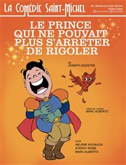 Le Prince qui ne pouvait plus s'arrêter de rigoler La Comdie Saint Michel - petite salle Affiche