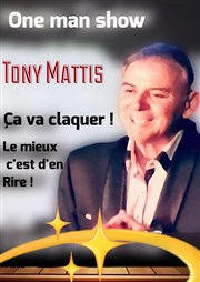 Tony Mattis dans Ca va claquer ! Caf Thtre de la Cathdrale Affiche