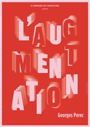 L'Augmentation |de Georges Perec La Factory - Salle Tomasi Affiche