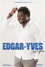 Edgar-Yves dans J'vais l'faire Thtre  l'Ouest Affiche