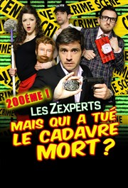 Mais qui a tué le cadavre mort ?! Les z'experts enquetent ! L'Entrepot Affiche