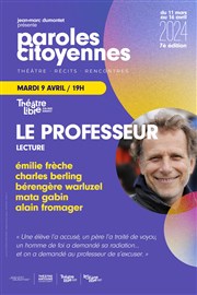 Paroles Citoyennes : Le professeur Le Thtre Libre Affiche