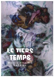 Le tiers temps Thtre des Beaux Arts Affiche