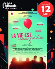 La vie est une fête Centre Culturel de Saint Thibault des Vignes Affiche