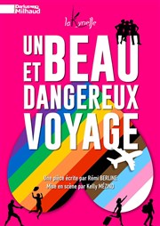 Un beau et dangereux voyage Thtre Darius Milhaud Affiche