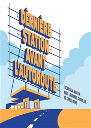 Dernière station avant l'autoroute Thtre des Chartrons Affiche