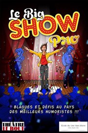 Le big show pro Thtre Le Bout Affiche