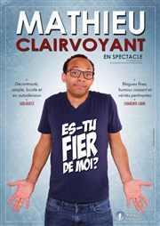 Mathieu Clairvoyant dans Es-tu fier de moi ? Thtre L'Autre Carnot Affiche