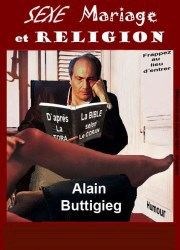 Alain Buttigieg dans Sexe mariage et religion La comdie de Nancy Affiche