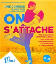 On s'attache Thtre le Palace - Salle 4 Affiche