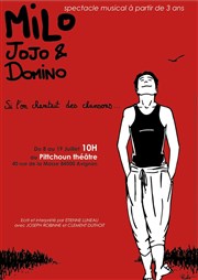 Milo, Jojo & Domino Pittchoun Thtre / Salle 1 Affiche