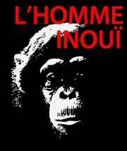 L'Homme inouï Thtre Les Ateliers d'Amphoux Affiche