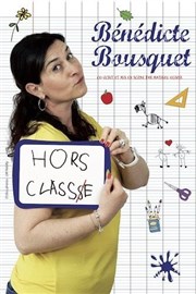 Bénédicte Bousquet dans Hors Classe La Comdie d'Aix Affiche