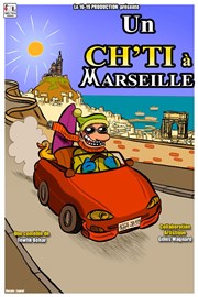 Un ch'ti à Marseille La Comdie des Suds Affiche