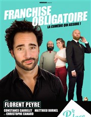 Franchise obligatoire | avec Florent Peyre Thtre le Palace - Salle 1 Affiche