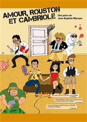 Amour rouston et cambriole La Boite  Rire Affiche