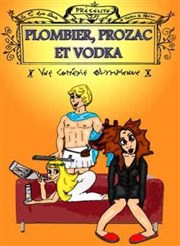 Plombier, prozac et vodka ! Thtre Popul'air du Reinitas Affiche