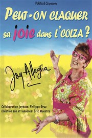 Joy Alegria dans Peut-on claquer sa joie dans l'colza ? Thtre Carnot Affiche