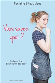 Tiphaine Biteau dans Vous savez quoi ? | Festival Wonder Pipelettes Thtre l'Inox Affiche