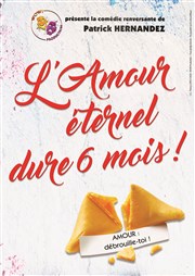 L'Amour éternel dure 6 mois ! La Comdie des Suds Affiche