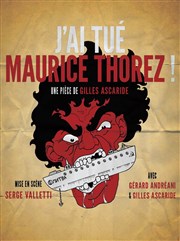 J'ai tué Maurice Thorez ! La Comdie d'Aix Affiche