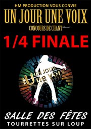 Un jour une voix | Quart de Final Salle des Ftes Paul Ceuzin Affiche