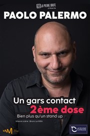 Paolo Palermo dans Un gars contact, 2ème dose La Divine Comdie - Salle 2 Affiche