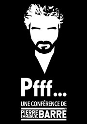 Pierre-Emmanuel Barré dans Pfff... Le Corum de Montpellier - Opra Berlioz Affiche