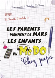 Les parents viennent de mars, les enfants du McDo ! Chez Papa Le Thtre de Jeanne Affiche