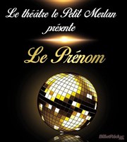 Le Prénom Thtre du Petit Merlan Affiche