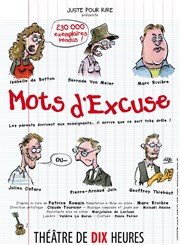 Mots d'Excuse | Les dernières Thtre de Dix Heures Affiche