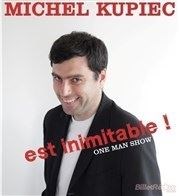 Michel Kupiec dans Michel Kupiec est inimitable ! Thtre des Anges Affiche