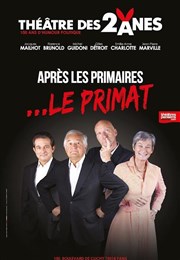 Après les primaires... le primat Thtre des 2 Anes Affiche