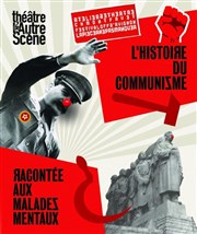 L'histoire du communisme racontée aux malades mentaux Fabrik Thtre Affiche