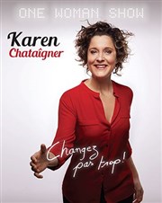 Karen Chataîgnier dans Changez pas trop ! Thtre de l'Impasse Affiche