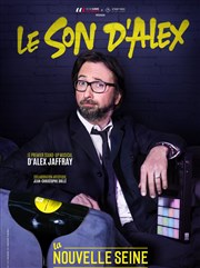 Alex Jaffray dans Le Son d'Alex La Nouvelle Seine Affiche