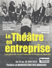 Le théâtre en entreprise La Manufacture des Abbesses Affiche