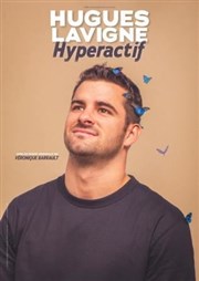 Hugues Lavigne dans Hyperactif Luna Negra Affiche