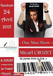 Micaël Crozet dans Je pense donc je fuis Le Triskell Affiche