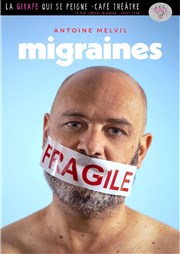 Antoine Melvil dans Migraines La Girafe qui se Peigne Affiche