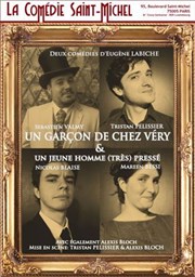 Un garçon de chez Véry et Un jeune homme (très) pressé d'Eugène Labiche La Comdie Saint Michel - petite salle Affiche