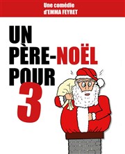 Un Père-Noël pour 3 Thtre des Chartrons Affiche