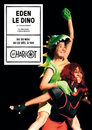 Eden le Dino Thtre du Chariot Affiche