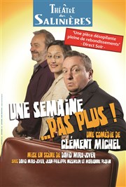 Une semaine... pas plus ! Thtre des Salinires Affiche