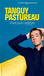 Tanguy Pastureau n'est pas célèbre Thtre du casino de Deauville Affiche